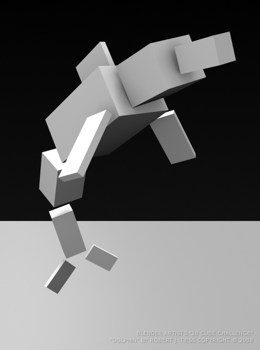 Blender 10 Cubes Challenge: 'Dolphin' Entry by Robert J. Tiess, Copyright 2008