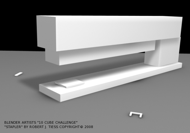 Blender 10 Cubes Challenge: 'Stapler' Entry by Robert J. Tiess, Copyright 2008