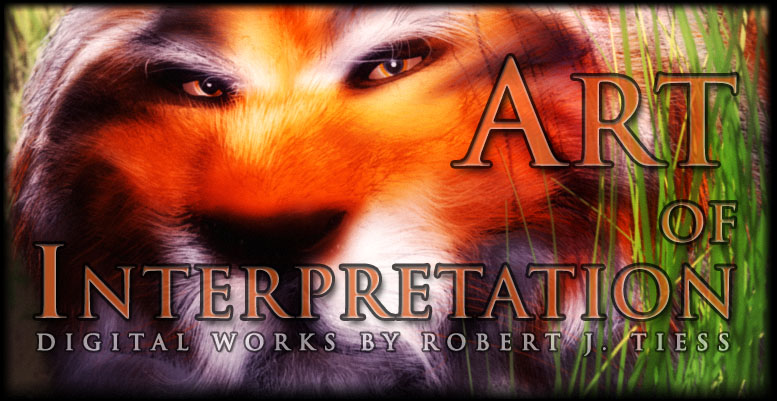 Art of Interpretation - Digital Works by Robert J. Tiess - artofinterpretation.com