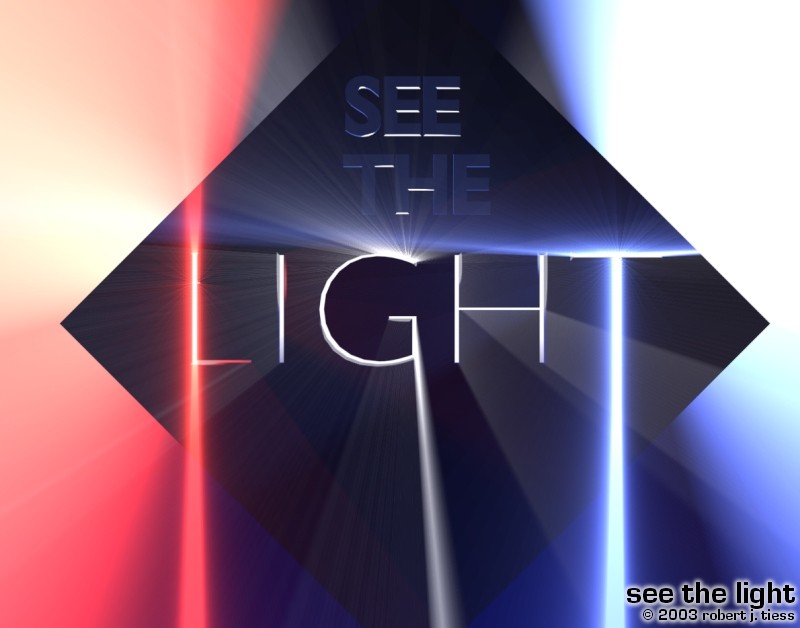 See the Light - By Robert J. Tiess