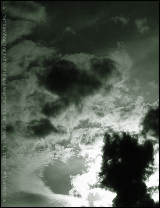 All the Kingdoms of the World in a Moment of Time - By Robert J. Tiess