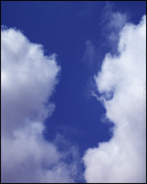 Clouds Laughing - By Robert J. Tiess